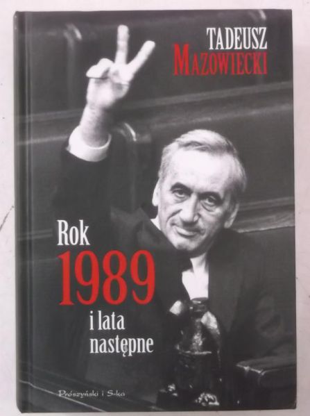Mazowiecki Tadeusz - Rok 1989 i lata następne