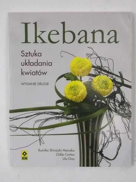 Ikebana. Sztuka układania kwiatów