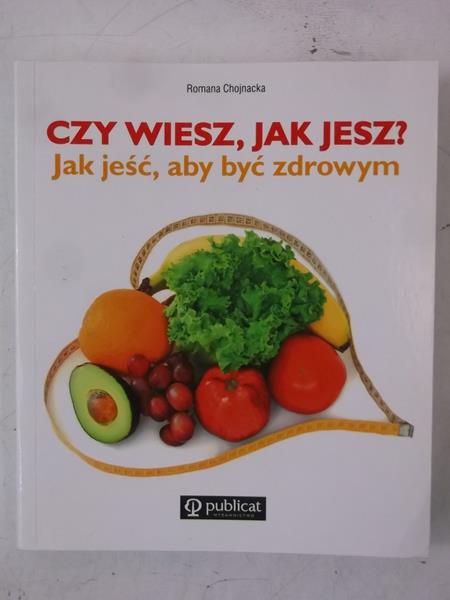 Chojnacka Romana - Czy wiesz jak jesz?