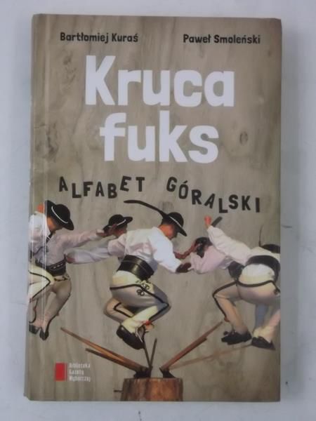 Kruca fuks. Alfabet góralski