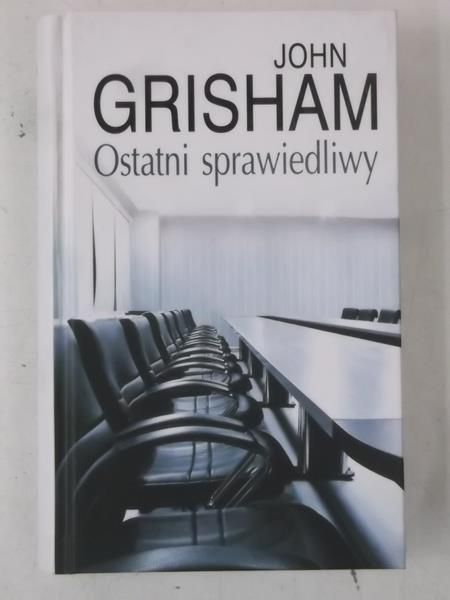 John Grisham - Ostatni sprawiedliwy