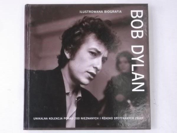 Bob Dylan. Ilustrowana biografia