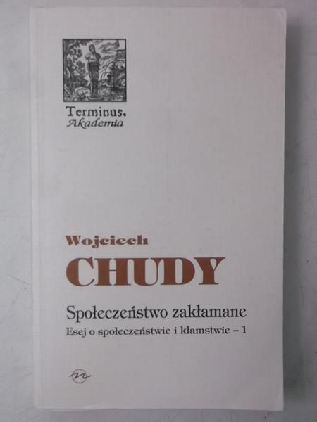 Chudy Wojciech  - Społeczeństwo zakłamane