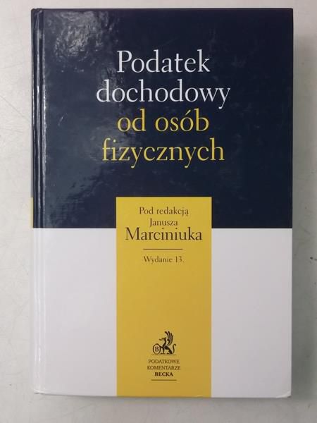 Marciniuk Janusz (red.) - Podatek dochodowy od osób fizycznych