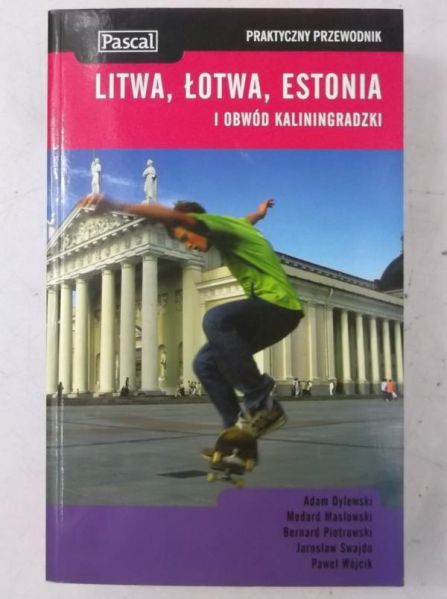 Dylewski Adam - Litwa Łotwa Estonia i Obwód Kaliningradzki