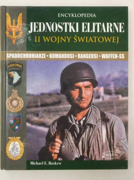 Haskew Michael E. - Jednostki elitarne II wojny światowej. Encyklopedia