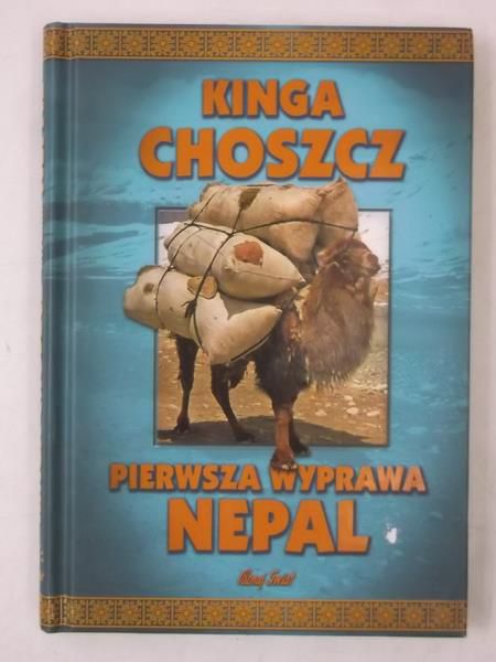Choszcz Kinga - Pierwsza wyprawa Nepal