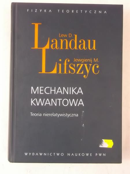Landau L. E. - Mechanika kwantowa. Teoria nierelatywistyczna, FT