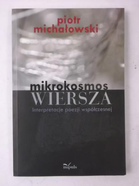 Michałowski Piotr - Mikrokosmos wiersza