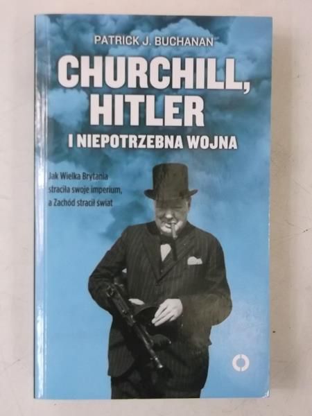 Churchill, Hitler i niepotrzebna wojna