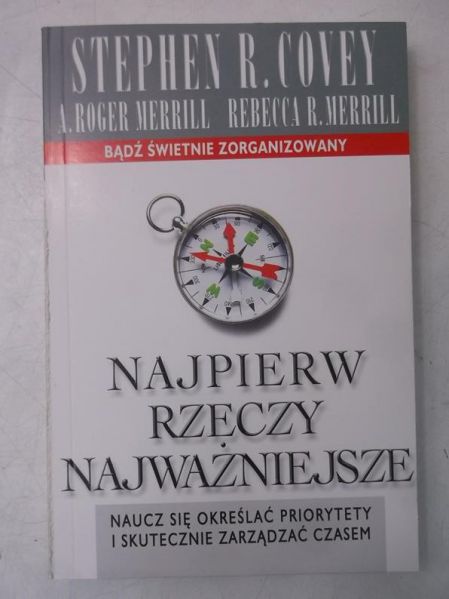 Covey Stephen - Najpierw rzeczy najważniejsze