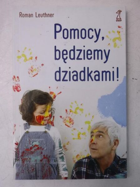 Leuthner Roman - Pomocy będziemy dziadkami