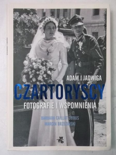 Adam i Jadwiga Czartoryscy. Fotografie i wspomnienia