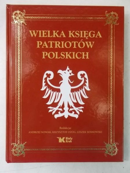 Nowak Andrzej (red.) - Wielka Księga Patriotów Polskich