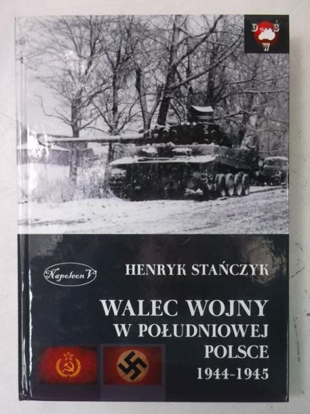 Walec wojny w południowej Polsce 1944-1945