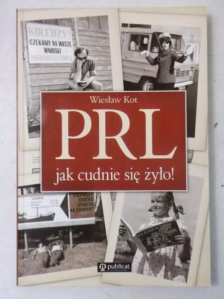 PRL.  Jak cudnie się żyło!