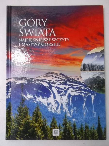 Góry świata. Najpiękniejsze szczyty i masywy górskie