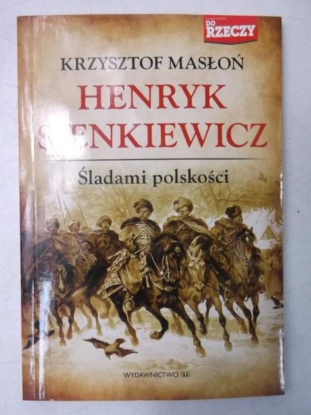 Henryk Sienkiewicz. Śladami polskości