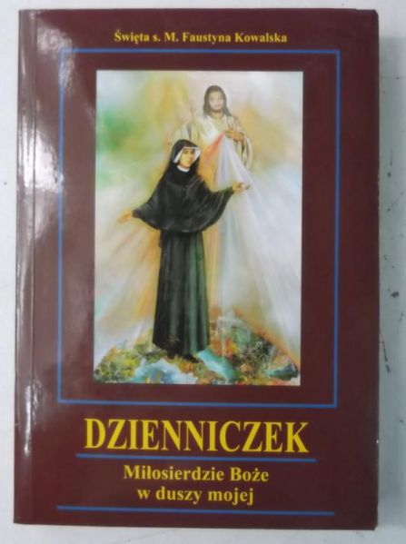 Dzienniczek. Miłosierdzie Boże w duszy mojej