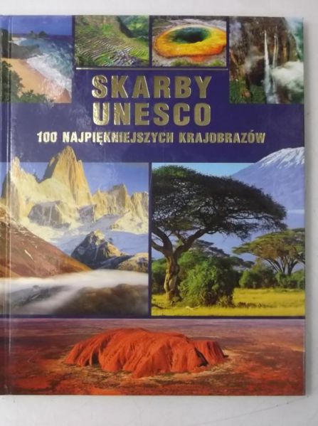 Skarby UNESCO. 100 najpiękniejszych krajobrazów