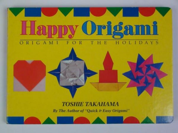 Happy Origami: Origami for the Holiday
