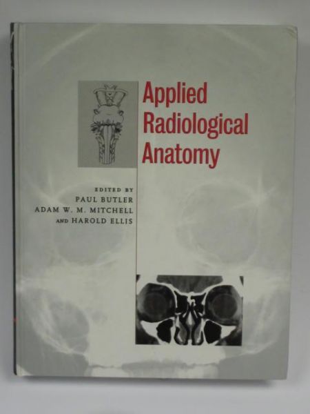 Butler Paul (ed.), Mitchell Adam (ed.), Ellis Harold (ed.) - Applied Radiological Anatomy