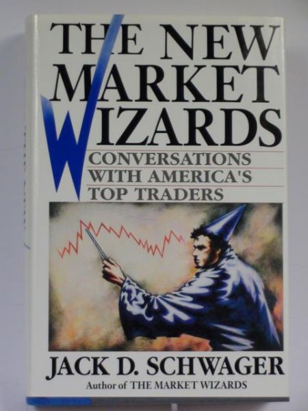 The New Market Wizards. Conversations with America's Top Traders
