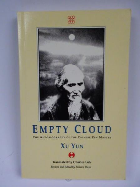 Empty Cloud. The Autobiography of the Chinese Zen Master Xu Yun