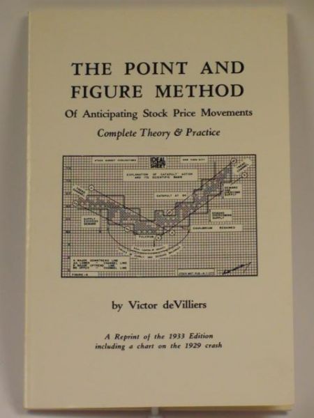 Villiers Victor de - The Point and Figure Method A Reprint of the 1933 Edition