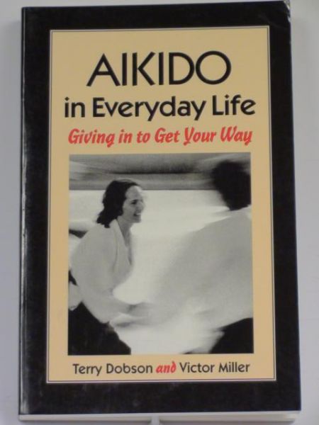 Dobson Terry - Aikido in Everyday Life
