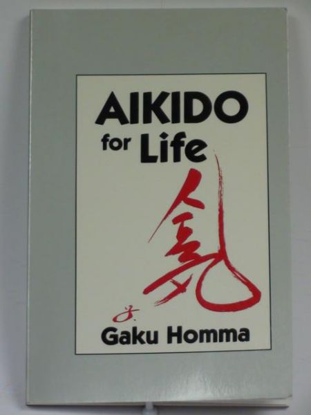 Gaku Homma - Aikido for Life