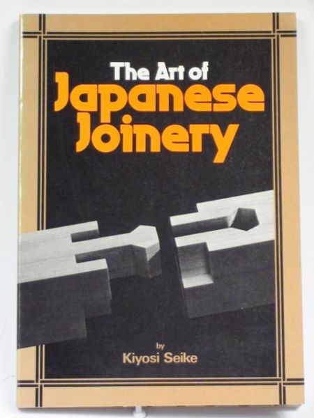 Seike Kiyosi - The Art of Japanese Joinery