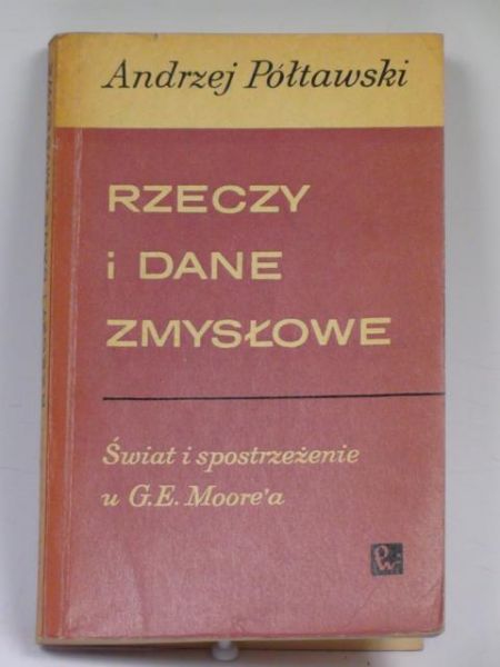 Rzeczy i dane zmysłowe. Świat i spostrzeżenie w G. E. Moore'a