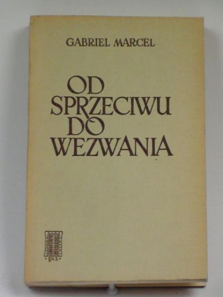 Marcel Gabriel - Od sprzeciwu do wezwania