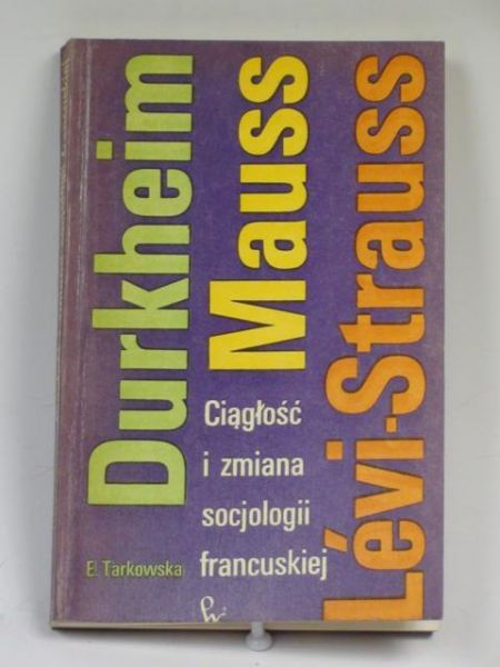 Ciągłość i zmiana socjologii francuskiej: Durkheim, Mauss, Levi-Strauss
