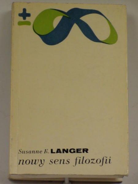 Langer Susanne K. - Nowy sens filozofii