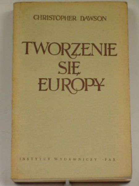 Dawson Christopher - Tworzenie się Europy