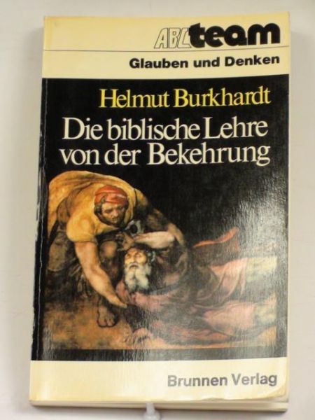 Burkhardt Helmut - Die biblische Lehre von der Bekehrung