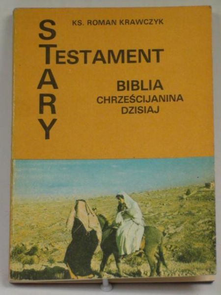 Krawczyk Roman - Stary Testament - Biblia Chrześcijanina dzisiaj