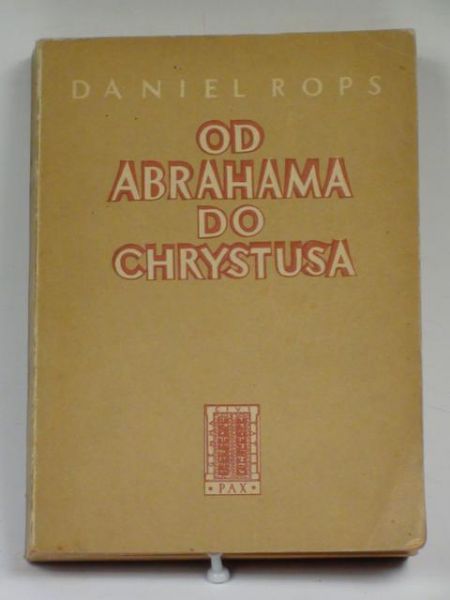 Rops Daniel - Od Abrahama do Chrystusa