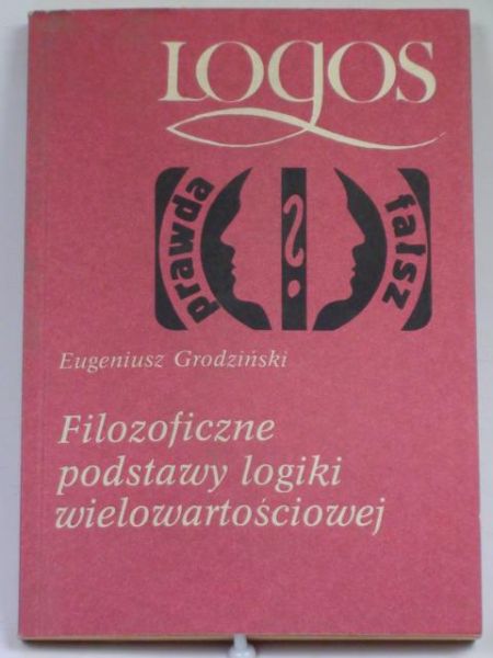 Filozoficzne podstawy logiki wielowartościowej
