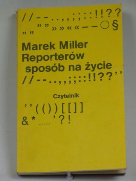 Miller Marek - Reporterów sposób na życie