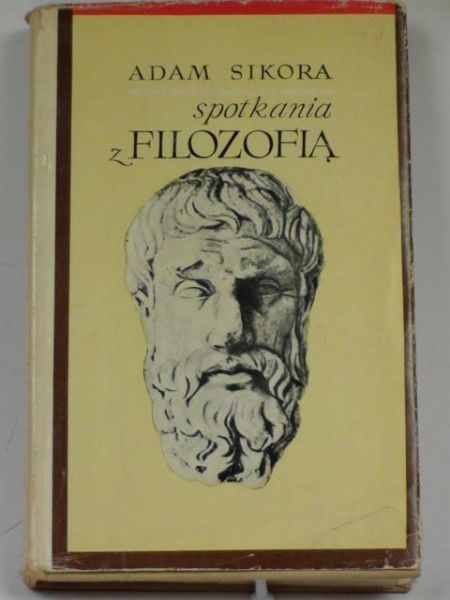 Sikora Adam - Spotkania z filozofią