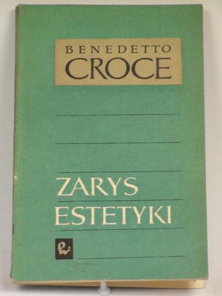 Croce Benedetto - Zarys estetyki