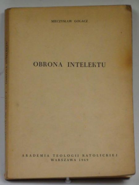 Gogacz Mieczysław - Obrona intelektu