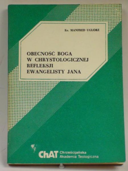 Obecność Boga w chrystologicznej refleksji ewangelisty Jana