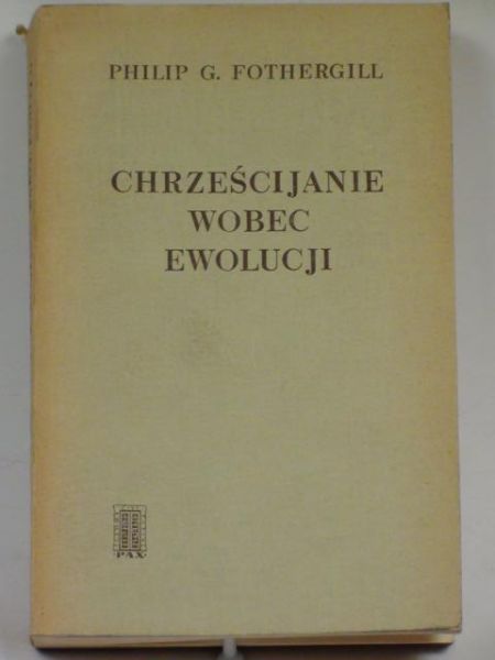 Fothergill Philip G. - Chrześcijanie wobec ewolucji