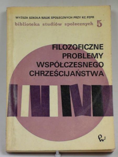 Filozoficzne problemy współczesnego chrześcijaństwa, t. V