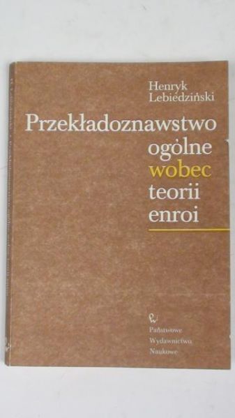 Przekładoznawstwo ogólne wobec teorii enroi