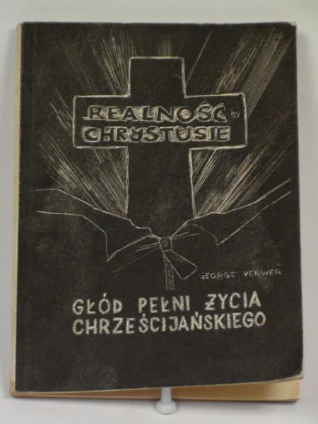 Realność w Chrystusie. Głód pełni życia chrześcijańskiego